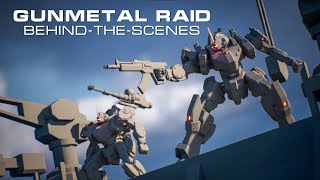 GUNMETAL RAID  BehindTheScenes [upl. by Giamo]