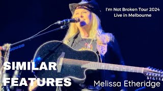 Melissa Etheridge Live In Melbourne  Similar Features  15 May 2024 [upl. by Sorenson]