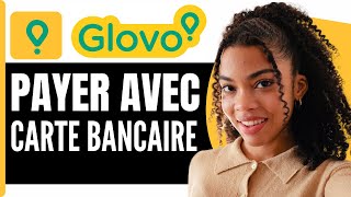 Comment Payer Glovo Par Carte Bancaire  En 2024 [upl. by Wenz247]