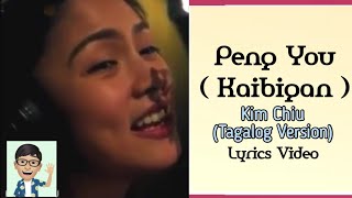 Kim Chiu  Peng You  Kaibigan  Tagalog Version Lyrics Video [upl. by Dranal612]