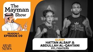 Mayman Show  S6 E9 I Hattan Alsaif amp Abdullah AlQahtani PFL Fighters [upl. by Agathy]