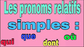 Les pronoms relatifs simples [upl. by Ehling542]