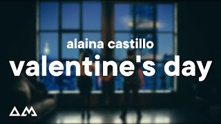 Alaina Castillo  Valentines Day Lyrics [upl. by Atteyek]