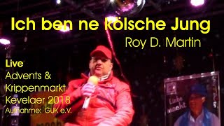 Ich ben ne kölsche Jung quotLivequot Roy D Martin [upl. by Dolph]