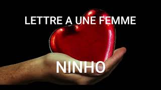 LETTRE A UNE FEMME NINHO LYRICS PAROLES [upl. by Binnie]