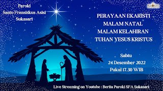 Misa Malam Natal Malam Kelahiran Tuhan Yesus Kristus  Sabtu 24 Desember 2022 pukul 1730 WIB [upl. by Valdemar]