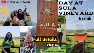 Sula Vineyards Nashik  Full Details  One day Trip plan  Explore with Shweta  Sula Vineyards [upl. by Recneps]