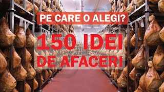 150 Idei de Afaceri și Detalii Despre Acestea  Descopera Afacerea Care ti se Potriveste [upl. by Nicram]