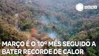 Março é o 10º mês seguido a bater recorde de calor [upl. by Feodor]