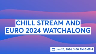 CHILL STREAMEURO 2024 WATCHALONG [upl. by Elamrej]