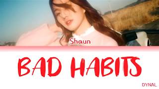 SHAUN 숀 – Bad Habits 습관 Lyrics가사 Color Coded HanRomEng [upl. by Keligot]