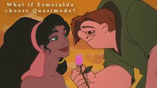 What if Esmeralda choose Quasimodo The Hunchback of Notre Dame AU [upl. by Yggep]