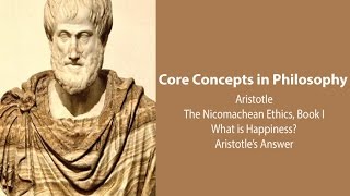 Aristotle Nicomachean Ethics bk 1  What is Happiness  Philosophy Core Concepts [upl. by Notniw]