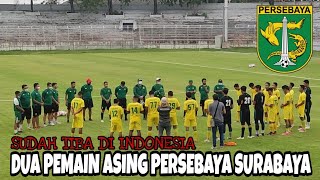 DUA PEMAIN ASING PERSEBAYA SURABAYA BERGABUNG AKHIR BULAN INI [upl. by Tsenrae]