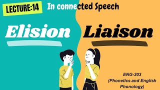 Elision amp Liaison in connected speech  Liaison and Elision in phonetics [upl. by Anyaj591]