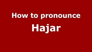 How to Pronounce Hajar  PronounceNamescom [upl. by Demona619]