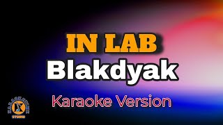 IN LAB  Blakdyak Karaoke Version [upl. by Buine]