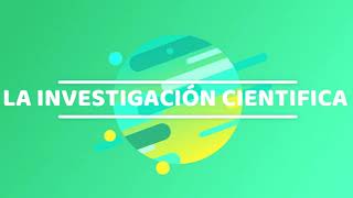 INVESTIGACIÓN CIENTÍFICA Y SUS CARACTERÍSTICAS [upl. by Buerger]