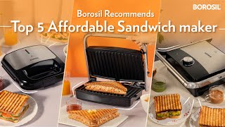 Top 5 Affordable Sandwich Makers  Borosil Recommends  Best Sandwich Makers 2023 [upl. by Ahsienar]