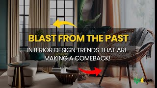 Interior Design Trends That Are Making a Comeback [upl. by Aicssej]