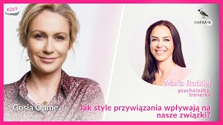 Jak style przywiązania wpływają na nasze związki  Maria Rotkiel Gosia Ohme  Kafka15 odc 269 [upl. by Narine]