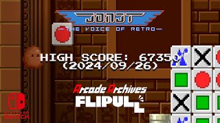 HIGH SCORE Arcade Archives Flipull SW  67350 20240926 [upl. by Arrol]