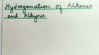 Hydrogenation of Alkenes and Alkynes Method of preparation of Alkanes [upl. by Aissatan]