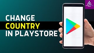 How To Change Country In Google Play Store  Full Guide [upl. by Raama]