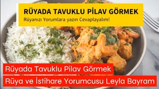 Rüyada Tavuklu Pilav Görmek Ne Anlama Geliyor   Leyla Bayram Rüya ve İstihare Yorumcusu [upl. by Nahtaoj381]