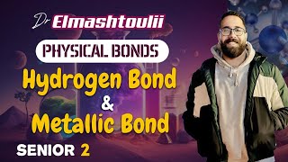 chemistry  senior 2  physical bonds  Hydrogen amp metallic bond   دكتور محمود المشتولى [upl. by Pasho]