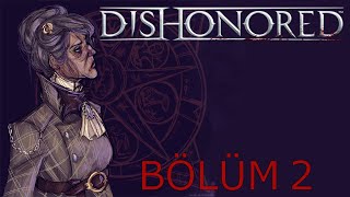 YAŞLI GRANNY RAGSA YARDIM EDER MİSİN  Dishonored  Bölüm 3 [upl. by Huntley]