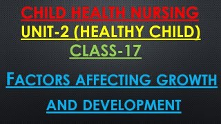 CHILD HEALTH NURSING UNIT2FACTORS AFFECTING GROWTH AND DEVELOPMENTBASIC NURSING LECTURE [upl. by Omer684]