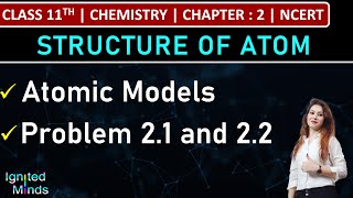 Class 11th Chemistry  Atomic Models  Problem 21 and 22  Chapter 2  Structure of Atom  NCERT [upl. by Ereveneug]