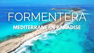 Formentera 🇪🇸 a paradise in the Mediterranean Ibiza Spain  Drone 4K [upl. by Anoi]