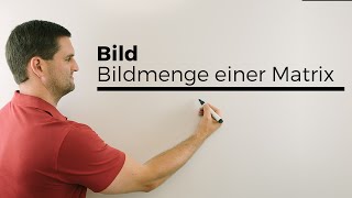 Bild Bildmenge einer Matrix Teil 2 Lineare Algebra  Mathe by Daniel Jung [upl. by Adnohr]