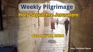 Church of the Holy Sepulchre  Weekly Pilgrimage 13 October 2024 [upl. by Aryas]