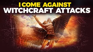 Spiritual Warfare Prayers Against Witchcraft Manipulations amp Attacks [upl. by Thorlie203]