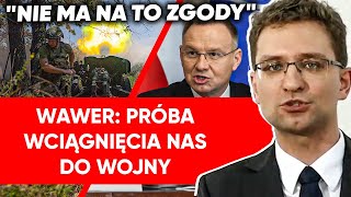 quotPróba wciągnięcia nas do wojnyquot Wawer po słowach Dudy krytycznie o Ukrainie w NATO [upl. by Adaran]