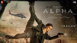 ALPHA  Teaser Trailer  Hindi  Alia Bhatt  Hrithik Roshan  Shiv Rawail  Sharvari  Anil Kapoor [upl. by Rachael]