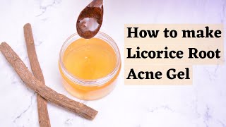 DIY Licorice Root Gel For Clearing Acne  How To Remove Pimples Over Night  Acne Scar Removal Gel [upl. by Ricca]