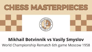 Mikhail Botvinnik vs Vasily Smyslov World Championship Rematch 6th game Moscow 1958 [upl. by Skrap]