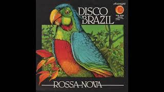 Rossa Nova  Disco Brazil Part 2 [upl. by Sheepshanks]