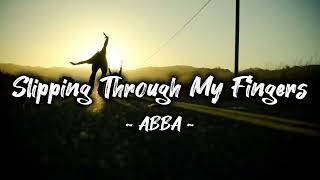 Slipping Through My Fingers  ABBA Lyrics [upl. by Gnirol]