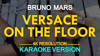 Versace On The Floor Karaoke  Bruno Mars [upl. by Uriia]