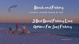 3 Best Braid Fishing Line Options For Surf Fishing [upl. by Adyl]