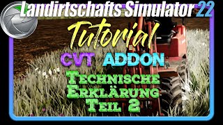 LS22 CVT Addon Technical Tutorial  Teil 2 [upl. by Omsare71]