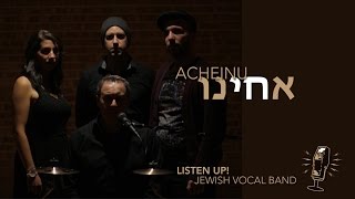 Acheinu  Supporting Victims of Terror Listen Up Jewish Vocal Band [upl. by Sucitivel]