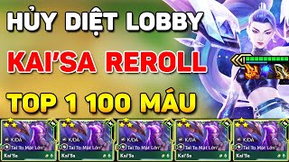 HỦY DIỆT LOBBY CÙNG TOP 1 100 MÁU VỚI META KAISA REROLL CỰC MẠNH CỦA TOP THÁCH ĐẤU VIỆT NAM [upl. by Eniledam970]