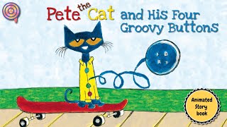 Pete the Cat and His Four Groovy Buttons  Animated Book [upl. by Torry]