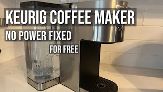 Keurig Coffee Maker No Power Fixed for FREE [upl. by Aserat693]